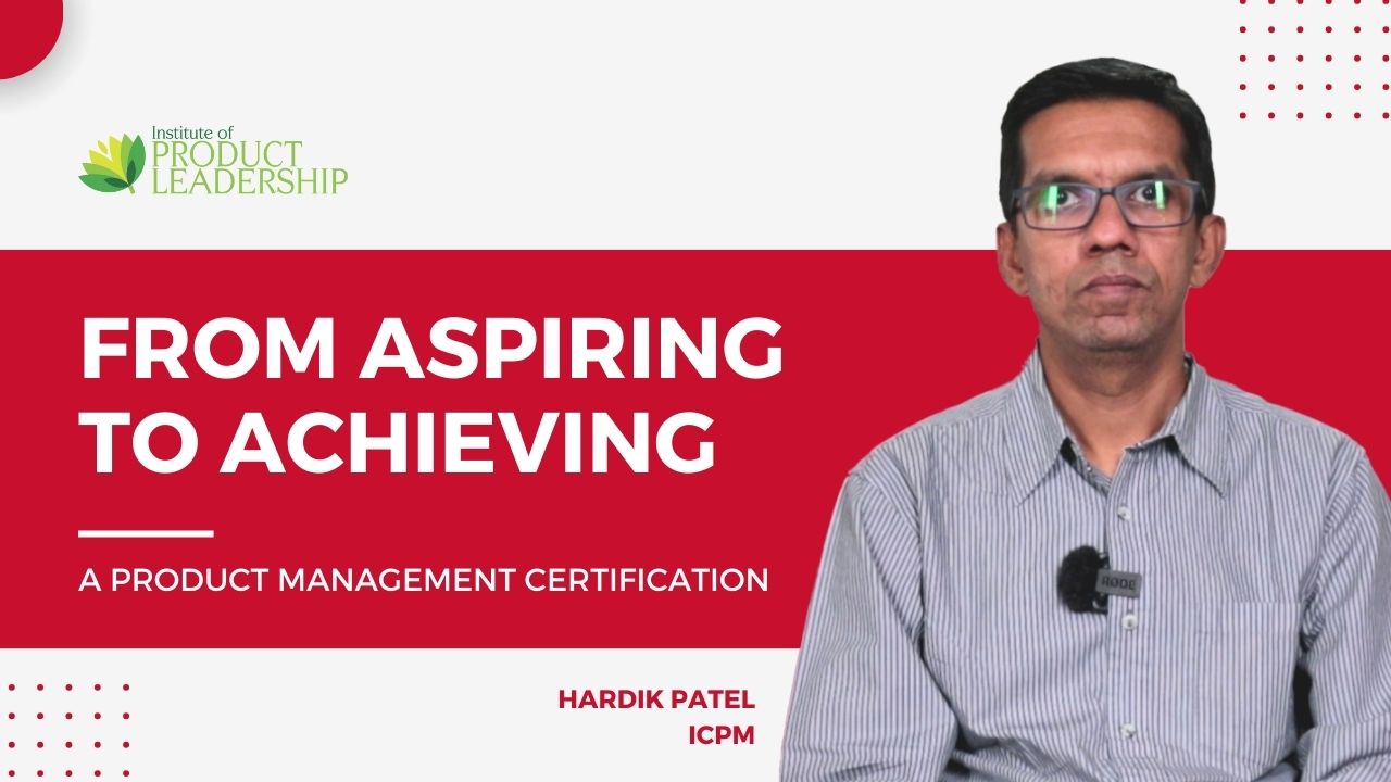 From Aspiring to Achieving: A Product Management Certification Success Story
